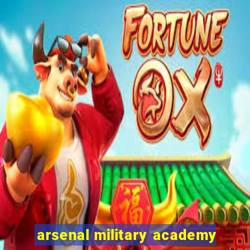 arsenal military academy